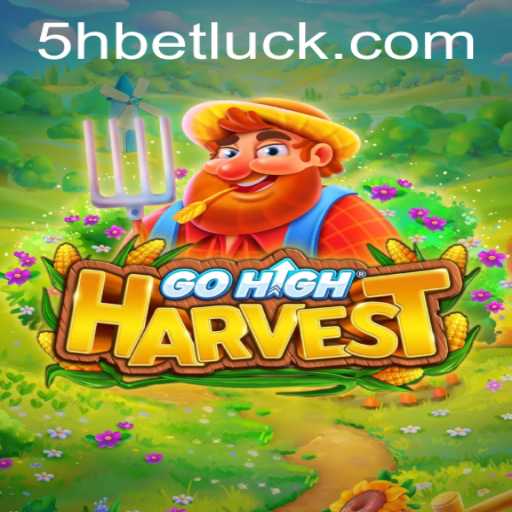 Exploring GoHighHarvest: A Comprehensive Guide to Gameplay and Strategies